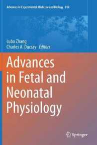 Advances in Fetal and Neonatal Physiology : Proceedings of the Center for Perinatal Biology 40th Anniversary Symposium (Advances in Experimental Medicine and Biology) （2014）