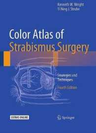 斜視手術カラーアトラス（第４版）<br>Color Atlas of Strabismus Surgery : Strategies and Techniques （4TH）