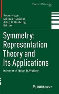 Symmetry: Representation Theory and Its Applications : In Honor of Nolan R. Wallach (Progress in Mathematics) （2014）