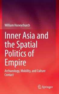 Inner Asia and the Spatial Politics of Empire : Archaeology, Mobility, and Culture Contact （2015）