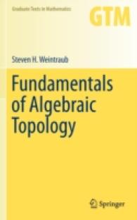代数的位相幾何学の基礎<br>Fundamentals of Algebraic Topology (Graduate Texts in Mathematics) （2014）