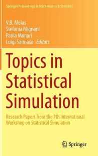 Topics in Statistical Simulation : Research Papers from the 7th International Workshop on Statistical Simulation (Springer Proceedings in Mathematics & Statistics) （2014）