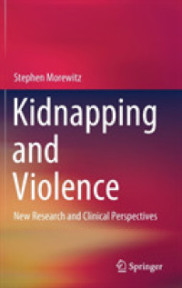 Kidnapping and Violence : New Research and Clinical Perspectives