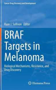 BRAF Targets in Melanoma : Biological Mechanisms, Resistance, and Drug Discovery (Cancer Drug Discovery and Development) （2015）