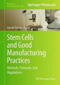 Stem Cells and Good Manufacturing Practices : Methods, Protocols, and Regulations (Methods in Molecular Biology) （2015）