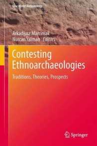 Contesting Ethnoarchaeologies : Traditions, Theories, Prospects (One World Archaeology) （2013）