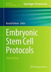 胚幹細胞プロトコル（第３版）<br>Embryonic Stem Cell Protocols (Methods in Molecular Biology) （3RD）