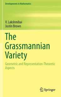 グラスマン多様体<br>The Grassmannian Variety : Geometric and Representation-Theoretic Aspects (Developments in Mathematics)