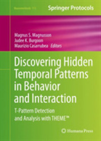 Discovering Hidden Temporal Patterns in Behavior and Interaction : T-Pattern Detection and Analysis with THEME™ (Neuromethods)