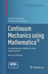 Continuum Mechanics using Mathematica® : Fundamentals, Methods, and Applications (Modeling and Simulation in Science, Engineering and Technology) （2ND）