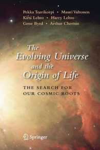 The Evolving Universe and the Origin of Life : The Search for Our Cosmic Roots