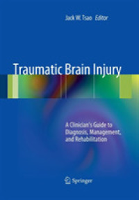 Traumatic Brain Injury : A Clinician's Guide to Diagnosis, Management, and Rehabilitation