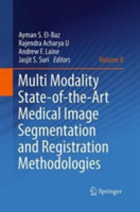 Multi Modality State-of-the-Art Medical Image Segmentation and Registration Methodologies : Volume II