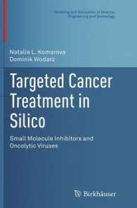 Targeted Cancer Treatment in Silico : Small Molecule Inhibitors and Oncolytic Viruses (Modeling and Simulation in Science, Engineering and Technology)