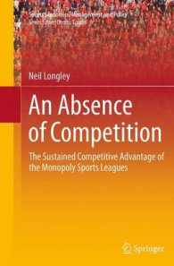 An Absence of Competition : The Sustained Competitive Advantage of the Monopoly Sports Leagues (Sports Economics, Management and Policy)