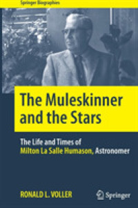 The Muleskinner and the Stars : The Life and Times of Milton La Salle Humason, Astronomer (Springer Biographies)