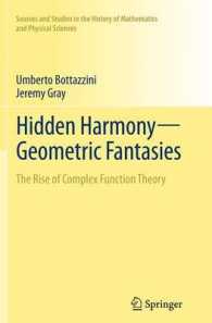 Hidden Harmony—Geometric Fantasies : The Rise of Complex Function Theory (Sources and Studies in the History of Mathematics and Physical Sciences)