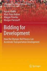 Bidding for Development : How the Olympic Bid Process Can Accelerate Transportation Development (Sports Economics, Management and Policy)