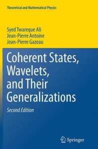 Coherent States, Wavelets, and Their Generalizations (Theoretical and Mathematical Physics) （2ND）
