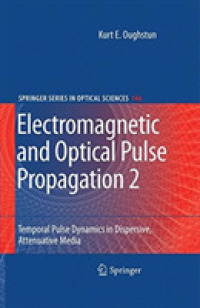 Electromagnetic and Optical Pulse Propagation 2 : Temporal Pulse Dynamics in Dispersive, Attenuative Media (Springer Series in Optical Sciences)