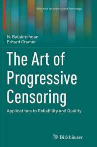 The Art of Progressive Censoring : Applications to Reliability and Quality (Statistics for Industry and Technology)
