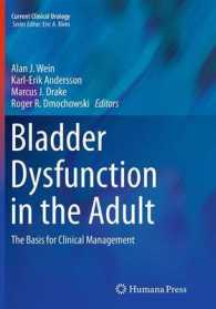 Bladder Dysfunction in the Adult : The Basis for Clinical Management (Current Clinical Urology)