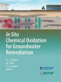 In Situ Chemical Oxidation for Groundwater Remediation (Serdp Estcp Environmental Remediation Technology)