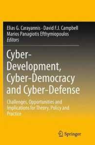 Cyber-Development, Cyber-Democracy and Cyber-Defense : Challenges, Opportunities and Implications for Theory, Policy and Practice
