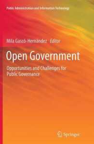 Open Government : Opportunities and Challenges for Public Governance (Public Administration and Information Technology)