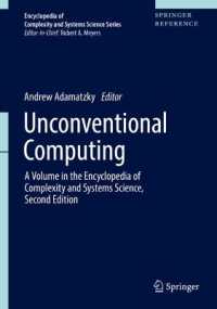 複雑性・システム科学百科事典（第２版）：非慣習的コンピューティング<br>Unconventional Computing : A Volume in the Encyclopedia of Complexity and Systems Science, Second Edition (Encyclopedia of Complexity and Systems Science Series)