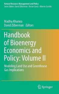 バイオエネルギーの経済学と政策ハンドブック（第２巻）<br>Handbook of Bioenergy Economics and Policy: Volume II : Modeling Land Use and Greenhouse Gas Implications (Natural Resource Management and Policy)