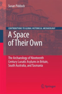 A Space of Their Own: the Archaeology of Nineteenth Century Lunatic Asylums in Britain, South Australia and Tasmania (Contributions to Global Historical Archaeology)