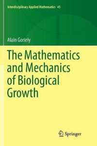 The Mathematics and Mechanics of Biological Growth (Interdisciplinary Applied Mathematics)