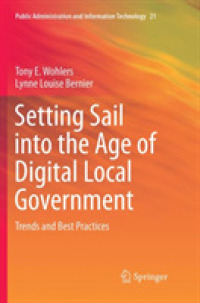 Setting Sail into the Age of Digital Local Government : Trends and Best Practices (Public Administration and Information Technology)