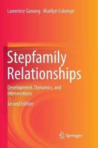 Stepfamily Relationships : Development, Dynamics, and Interventions （2ND）