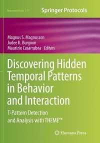 Discovering Hidden Temporal Patterns in Behavior and Interaction : T-Pattern Detection and Analysis with THEME™ (Neuromethods)