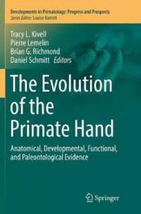 The Evolution of the Primate Hand : Anatomical, Developmental, Functional, and Paleontological Evidence (Developments in Primatology: Progress and Prospects)