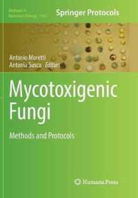 Mycotoxigenic Fungi : Methods and Protocols (Methods in Molecular Biology)