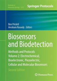 Biosensors and Biodetection : Methods and Protocols, Volume 2: Electrochemical, Bioelectronic, Piezoelectric, Cellular and Molecular Biosensors (Methods in Molecular Biology) （2ND）