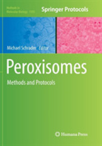 Peroxisomes : Methods and Protocols (Methods in Molecular Biology)