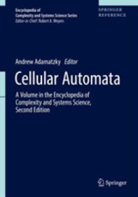 複雑性・システム科学百科事典（第２版）：セルラー・オートマタ<br>Cellular Automata : A Volume in the Encyclopedia of Complexity and Systems Science, Second Edition (Encyclopedia of Complexity and Systems Science Series)