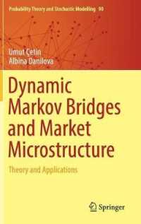 Dynamic Markov Bridges and Market Microstructure : Theory and Applications (Probability Theory and Stochastic Modelling)
