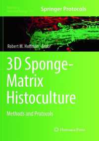 3D Sponge-Matrix Histoculture : Methods and Protocols (Methods in Molecular Biology) （Softcover Reprint of the Original 1st 2018）
