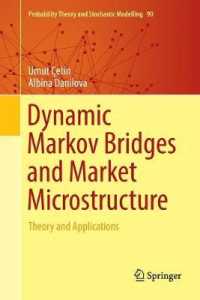 Dynamic Markov Bridges and Market Microstructure : Theory and Applications (Probability Theory and Stochastic Modelling)