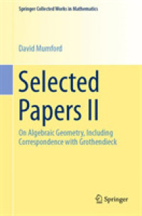 Selected Papers II : On Algebraic Geometry, Including Correspondence with Grothendieck (Springer Collected Works in Mathematics)