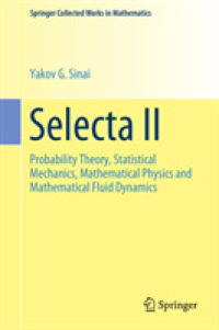 Selecta II : Probability Theory, Statistical Mechanics, Mathematical Physics and Mathematical Fluid Dynamics (Springer Collected Works in Mathematics)