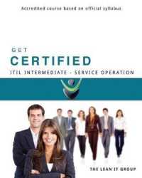 Get Certified - Itil Intermediate Service Operation : Accredited Course for Self-Study