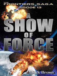 A Show of Force (Frontiers Saga) （Unabridged）
