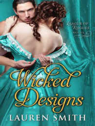 Wicked Designs (League of Rogues) （Unabridged）