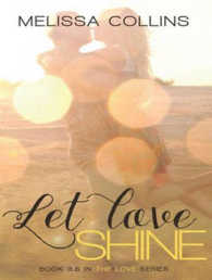 Let Love Shine (3-Volume Set) (Love) （Unabridged）
